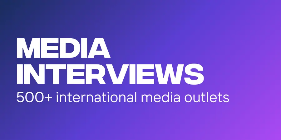 Media Interviews — 500+ international media outlets.